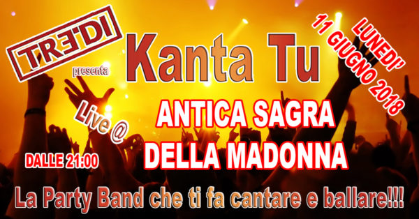 TreDi presenta Kanta Tu live @ 51° Antica Sagra della Madonna