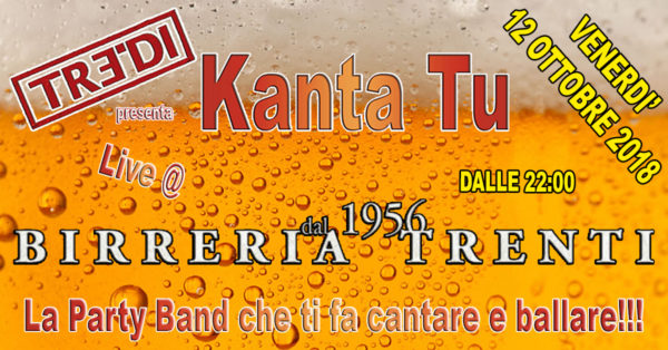 TreDi presenta Kanta Tu live @ Birreria Trenti