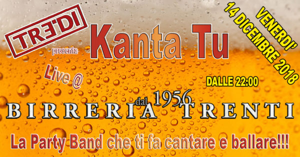 TreDi presenta Kanta Tu live @ Birreria Trenti