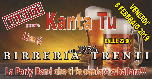 TreDi presenta Kanta Tu live @ Birreria Trenti