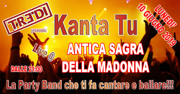 TreDi presenta Kanta Tu live @ 52° Antica Sagra della Madonna