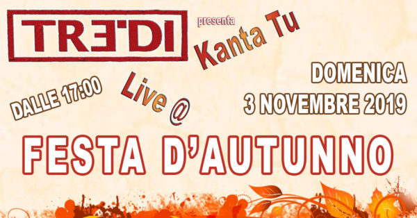 TreDi presenta Kanta Tu live @ Festa d'Autunno